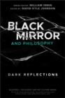 Image for Black Mirror and Philosophy: Dark Reflections