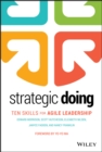 Image for Strategic doing: ten skills for agile leadership