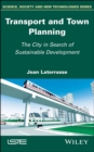 Image for Transport and town planning: the city in search of sustainable development