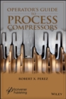 Image for Operator&#39;s Guide to Process Compressors