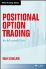 Image for Positional Option Trading: An Advanced Guide