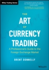 Image for The art of currency trading  : a professional&#39;s guide to the foreign exchange market