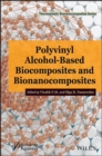 Image for Polyvinyl Alcohol-Based Biocomposites and Bionanocomposites