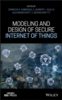Image for Modeling and Design of Secure Internet of Things
