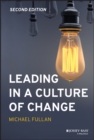 Leading in a culture of change - Fullan, Michael (Toronto, Canada)