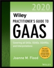 Image for Wiley Practitioner&#39;s Guide to GAAS 2020: Covering All SASs, SSAEs, SSARSs, and Interpretations