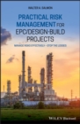 Image for Practical Risk Management for EPC / Design-Build Projects : Manage Risks Effectively - Stop the Losses