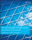 Image for Microsoft Azure Infrastructure Services for Architects: Designing Cloud Solutions