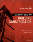Image for Exercises in building construction  : forty-nine homework and design assignments to accompany Fundamentals of building construction, materials and methods, seventh edition