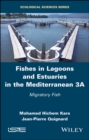 Image for Fishes in lagoons and estuaries in the Mediterranean.: (Migratory fish) : Volume 3A,