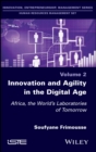 Image for Innovation and agility in the digital age: Africa, the world&#39;s laboratories of tomorrow
