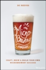 Image for The Microbrewery Handbook : Craft, Brew, and Build Your Own Microbrewery Success
