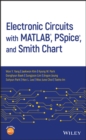 Image for Electronic Circuits with MATLAB, PSpice, and Smith Chart