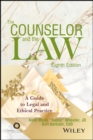 Image for The counselor and the law: a guide to legal and ethical practice