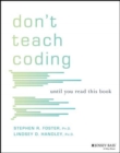 Image for Don&#39;t teach coding  : until you read this book