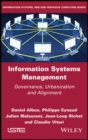 Image for Information systems management: governance, urbanization and alignment