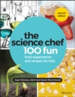 Image for The science chef  : 100 fun food experiments and recipes for kids