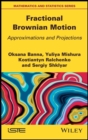 Image for Fractional Brownian motion (approximations of fBm): weak and strong approximations and projections