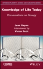 Image for Knowledge of Life Today: Conversations on Biology (Jean Gayon interviewed by Victor Petit)