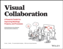 Image for Visual collaboration: a powerful toolkit for improving meetings, projects, and processes
