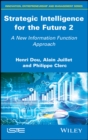 Image for Strategic Intelligence for the Future 2 - A New Information Function Approach