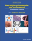 Image for Blood and marrow transplantation long term management  : survivorship after transplant