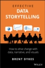 Image for Effective data storytelling  : how to drive change with data, narrative and visuals