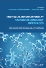 Image for Microbial interactions at nanobiotechnology interfaces  : molecular mechanisms and applications