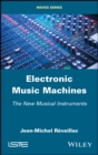 Image for Electronic music machines: the new musical instruments