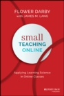 Image for Small teaching online  : applying learning science in online classes
