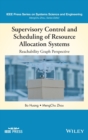 Image for Supervisory Control and Scheduling of Resource Allocation Systems