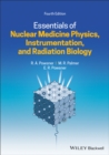 Image for Essentials of Nuclear Medicine Physics, Instrumentation, and Radiation Biology