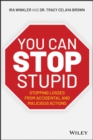 Image for You can stop stupid  : stopping losses from accidental and malicious actions