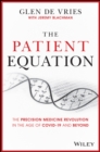 Image for The Patient Equation: The Data-Driven Future of Precision Medicine and the Business of Health Care
