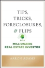 Image for Tips, tricks, foreclosures, and flips of a millionaire real estate investor