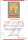 Image for A Companion to the Global Renaissance - English Literature and Culture in the Era of Expansion, 1500-1700, Second Edition
