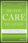 Image for Do You Care to Lead?: A 5 Part Formula for Creating Loyal and Results Focused Teams and Organizations