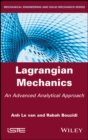 Image for Lagrangian Mechanics - An Advanced Analytical Approach