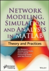 Image for Network modeling, simulation and analysis in Matlab: theory and practices
