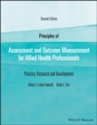 Image for Principles of Assessment and Outcome Measurement for Allied Health Professionals: Practice, Research and Development