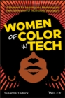 Image for Women of color in tech  : a blueprint for inspiring and mentoring the next generation of technology innovators