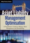 Image for Asset liability management optimization  : a practitioner&#39;s guide to balance sheet management and remodelling