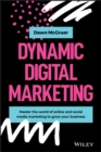 Image for Dynamic Digital Marketing: Master the World of Online and Social Media Marketing to Grow Your Business