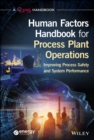 Image for Process plant operations human factors handbook  : a guide for improving process safety and overall system performance