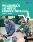 Image for Managing medical and obstetric emergencies and trauma: a practical approach