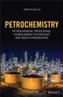 Image for Petrochemistry: petrochemical processing, hydrocarbon technology, and green engineering