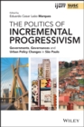 Image for The Politics of Incremental Progressivism: Governments, Governances and Urban Policy Changes in Sao Paulo