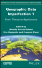 Image for Geographical data imperfection 1: from theory to applications