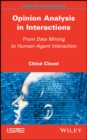 Image for Opinion Analysis in Interactions: From Data Mining to Human-Agent Interaction