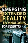 Image for Emerging extended reality technologies for industry 4.0  : early experiences with conception, design, implementation, evaluation and deployment